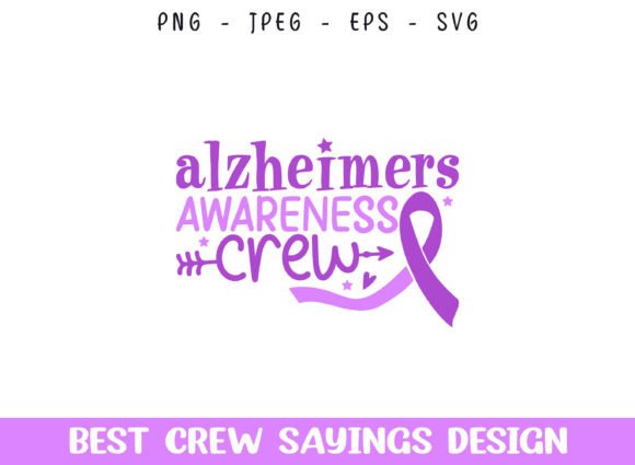 Alzheimers Awareness Crew Saying Designs for Crafts and Graphics