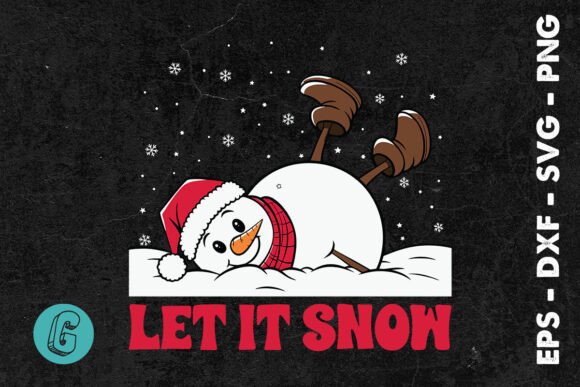 Christmas Funny Let It Snow Snowman SVG for Graphics and Print Templates