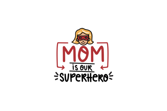 Mom is Our Superhero Graphics for Crafts