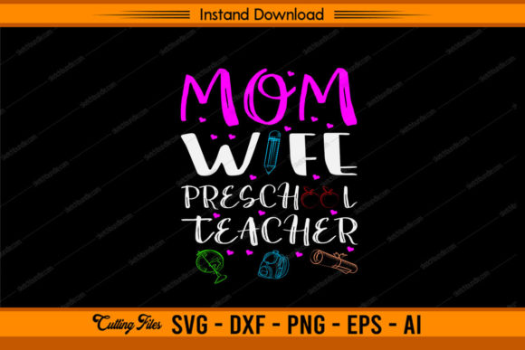 MOM Wife Preschool Teacher Graphics for Crafts