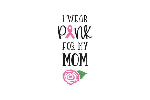 Pink for My Mom - A Graphic Design Asset for Crafts