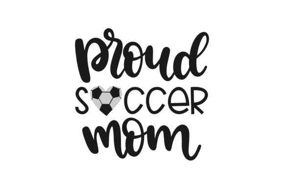 Proud Soccer Mom Graphics for Crafts