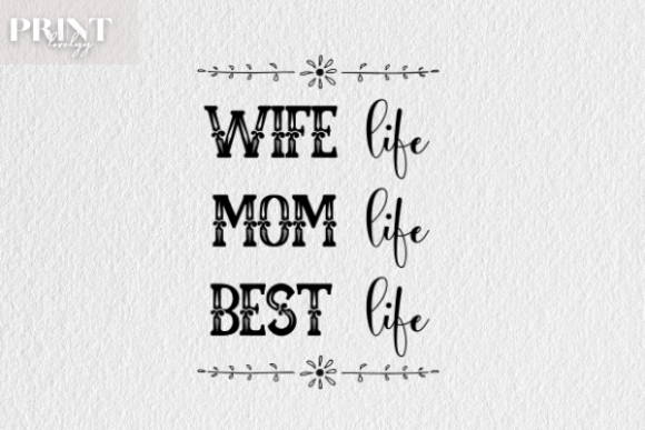 Wife Life Mom Life Best Life Graphics for Crafts